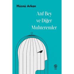 Atıf Bey ve Diğer Muhteremler - Hüsnü Arkan