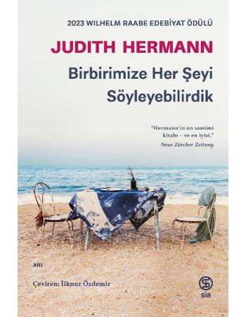 Birbirimize Her Şeyi Söyleyebilirdik - Judith Hermann