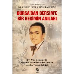 Bursa’dan Dersim’e Bir Hekimin Anıları - Dr. Ceyhun İrgil, Deniz Dalkılınç