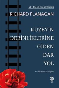 Kuzeyin Derinliklerine Giden Dar Yol - Richard Flanagan