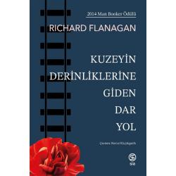 Kuzeyin Derinliklerine Giden Dar Yol - Richard Flanagan