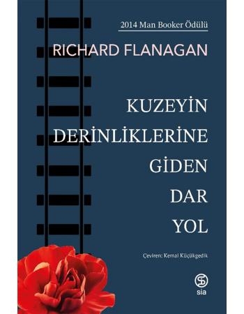 Kuzeyin Derinliklerine Giden Dar Yol - Richard Flanagan