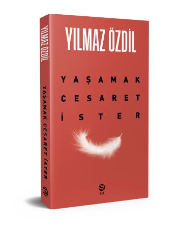 (ÖN SİPARİŞ) -  Yaşamak Cesaret İster - Yılmaz Özdil