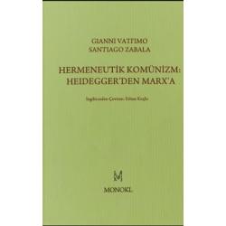 Hermeneutik Komünizm: Heidegger’den Marx’a - Gianni Vattimo - Santiago Zabala