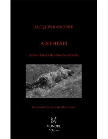 AISTHESIS: Sanatın Estetik Rejiminden Sahneler - Jacques Ranciere