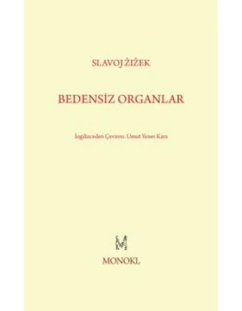 Bedensiz Organlar - Slavoj Zizek