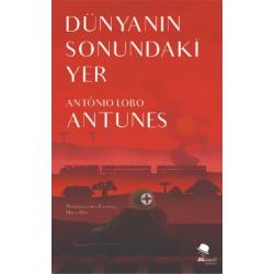 Dünyanın Sonundaki Yer - António Lobo Antunes