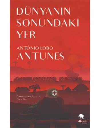 Dünyanın Sonundaki Yer - António Lobo Antunes