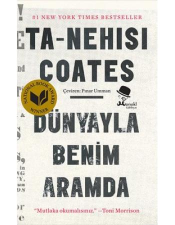 Dünyayla Benim Aramda - Ta-Nehisi Coates