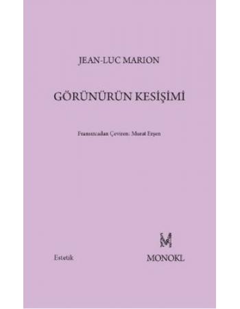 Görünürün Kesişimi - Jean-Luc Marion