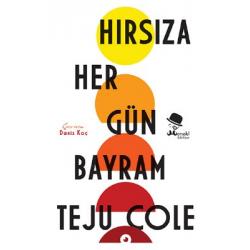 Hırsıza Her Gün Bayram - Teju Cole