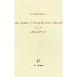 İlke Olarak Yaşam Üstüne Notlar - Ahmet Soysal