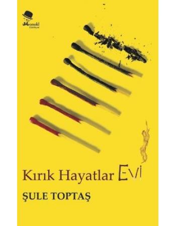 Kırık Hayatlar Evi - Şule Toptaş