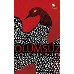 Ölümsüz - Catherynne M. Valente