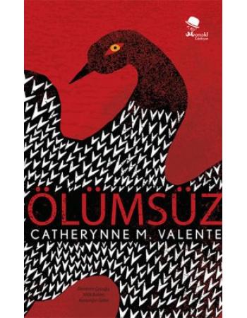 Ölümsüz - Catherynne M. Valente