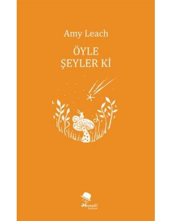 Öyle Şeyler ki - Amy Leach