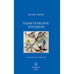 Yaşam ve Felsefe Söyleşiler - Michel Henry