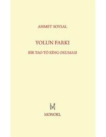 Yolun Farkı - Bir Tao Tö King Okuması - Ahmet Soysal